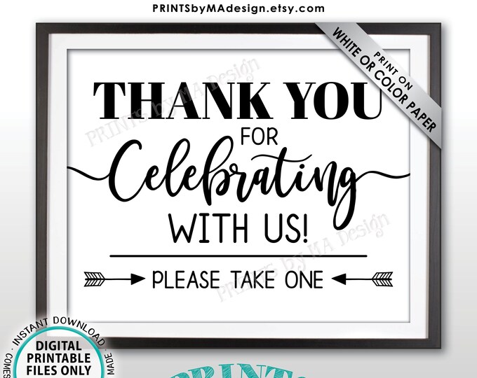 Thank You for Celebrating With Us Sign, Please Take One, Party Favor, Wedding Anniversary, PRINTABLE 8x10/16x20” Sign <ID>