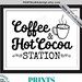 Coffee and Hot Cocoa Station Sign, Hot Chocolate Bar, Coffee Bar Sign ...