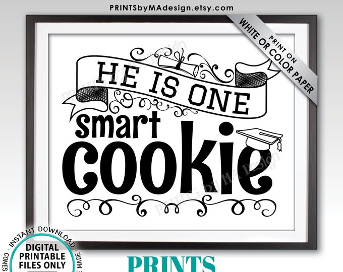 He is One Smart Cookie Sign, Boy Graduation Party Decorations, Black & White PRINTABLE 8x10/16x20” Grad Cookie Sign <Instant Download>