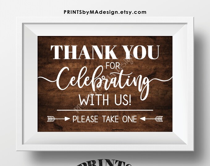 Thank You for Celebrating With Us Sign, Please Take One, Party Favor, Wedding Anniversary, PRINTABLE 5x7” Rustic Wood Style Sign <ID>