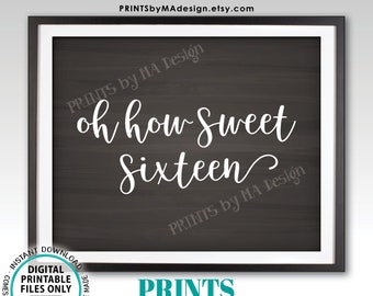 Sweet 16 Sign, Oh How Sweet Sixteen, Birthday Treat Sign, Cake Dessert Cupcake Candy Bar, PRINTABLE 8x10” Chalkboard Style Sign <ID>
