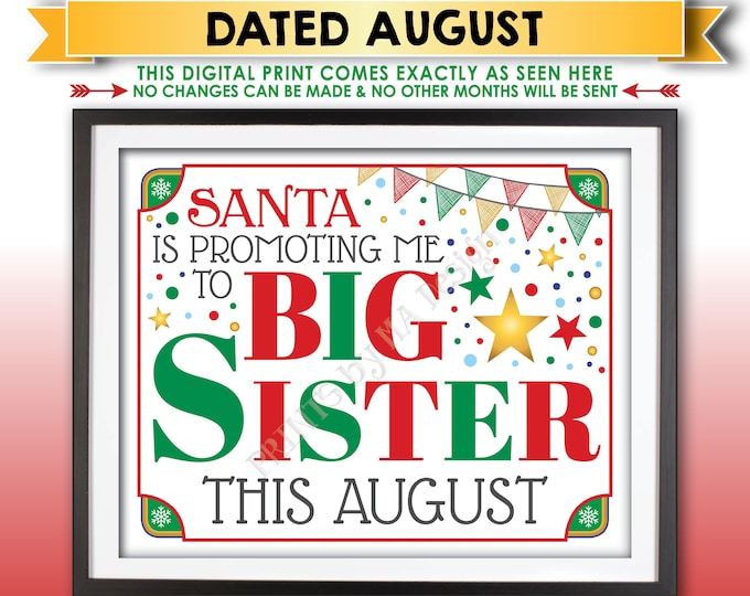 Christmas Pregnancy Announcement, Santa is Promoting me to Big Sister in AUGUST Dated PRINTABLE 8x10/16x20" X-mas Baby Reveal Sign <ID>