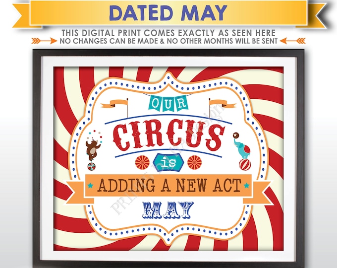 Circus Pregnancy Announcement, Our Circus is Adding a New Act in MAY Dated PRINTABLE 8x10/16x20” Baby Reveal Sign, Carnival <ID>