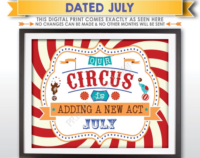Circus Pregnancy Announcement, Our Circus is Adding a New Act in JULY Dated PRINTABLE Circus Themed Pregnancy Reveal Carnival Sign <ID>