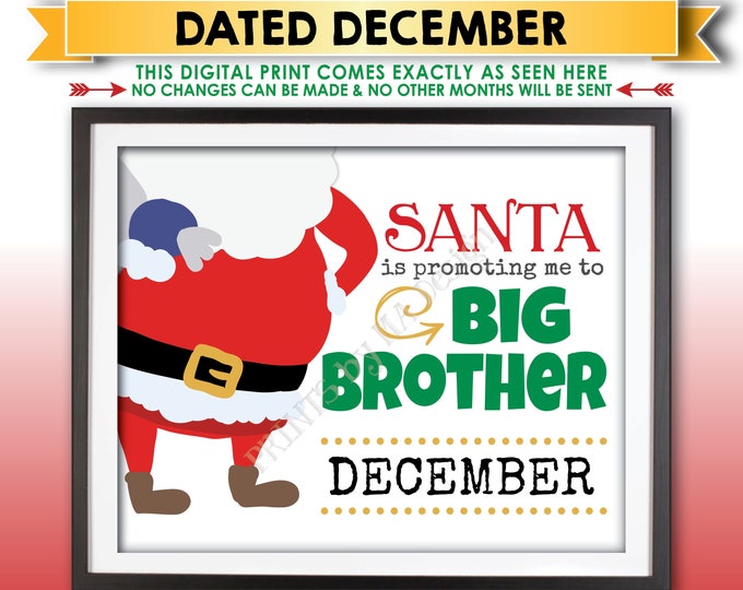 Santa is Promoting me to Big Brother Christmas Pregnancy Announcement, X-mas Baby Reveal Due DECEMBER Dated PRINTABLE 8x10/16x20" Sign <ID>