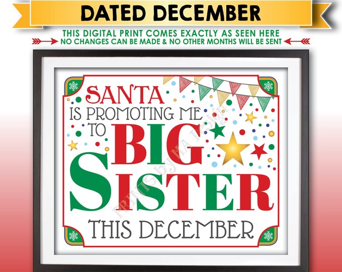 Christmas Pregnancy Announcement, Santa is Promoting me to Big Sister in DECEMBER Dated PRINTABLE 8x10/16x20" X-mas Baby Reveal Sign <ID>