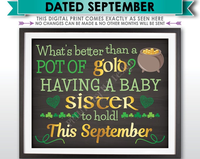 Better than Gold a Baby Sister, St Patrick's Day Pregnancy Announcement, SEPTEMBER dated PRINTABLE Chalkboard Style Gender Reveal Sign <ID>