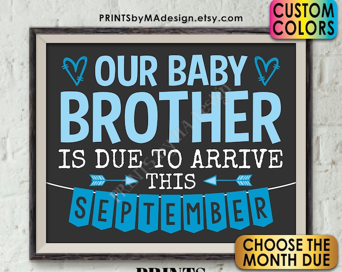 It's a Boy Gender Reveal, Our Baby Brother is Due, We're Getting a Baby Brother Pregnancy Announcement, Custom PRINTABLE 8x10/16x20” Sign