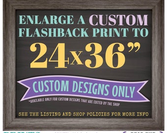 Enlarge a CUSTOM FLASHBACK poster in my shop to 24x36",  >>>Read the Item Details Section for full info PRIOR to purchase!