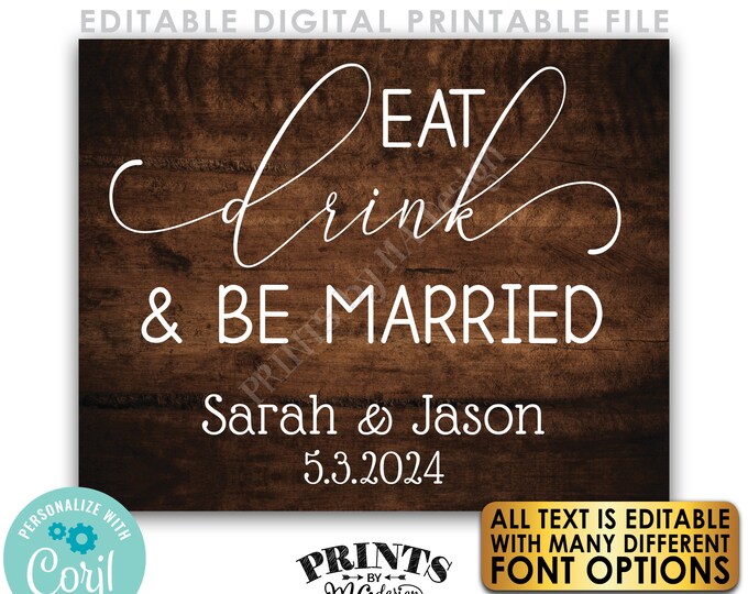 Eat Drink & Be Married Sign, Editable 8x10/16x20” PRINTABLE Rustic Wood Style Wedding Reception Sign <Edit Yourself w/Corjl>