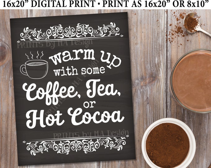 Coffee Tea or Hot Cocoa Sign, Warm Up with some Hot Beverages Station, PRINTABLE 8x10/16x20” Chalkboard Style Portrait Sign <ID>