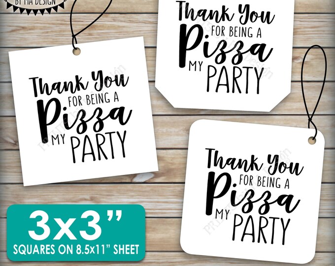 Pizza Labels, Thank You for being a Pizza My Party, Pizza Box Tags, 3x3" on PRINTABLE 8.5x11" sheet, Birthday Bridal Shower Graduation <ID>