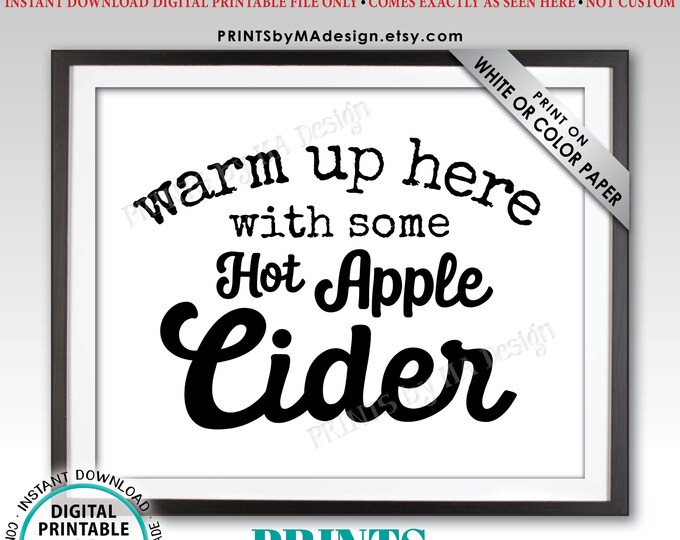 Apple Cider Sign, Warm Up with some Hot Apple Cider, Hot Beverages, PRINTABLE 8x10/16x20” Sign <ID>
