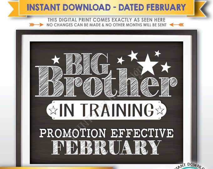 Pregnancy Announcement Big Brother in Trainting, Promoted to Big Brother, Due in FEBRUARY dated Chalkboard Style PRINTABLE Reveal Sign <ID>