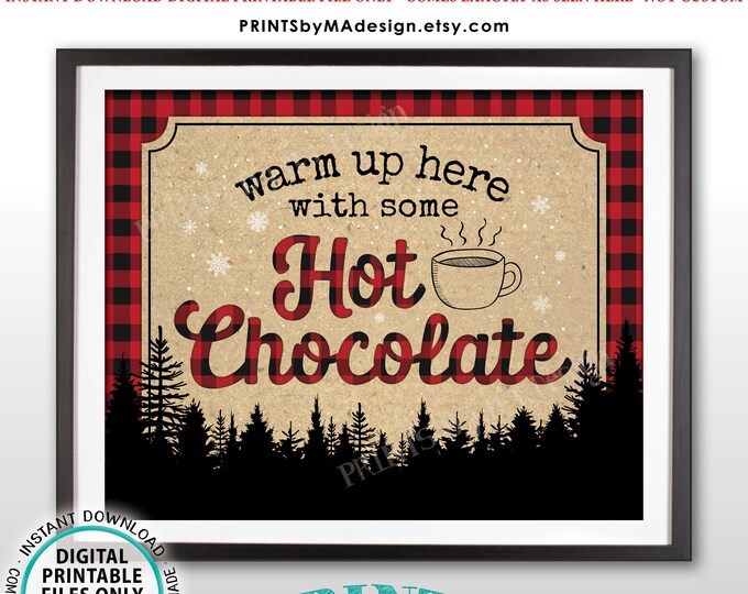 Lumberjack Hot Chocolate Sign, Warm Up Here with Some Hot Chocolate, PRINTABLE 8x10/16x20” Sign, Red and Black Checker Buffalo Plaid <ID>