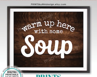 Warm Up Here with some Soup Sign, Soup Station, PRINTABLE 8x10/16x20” Rustic Wood Style Sign, Soup Buffet Sign <ID>