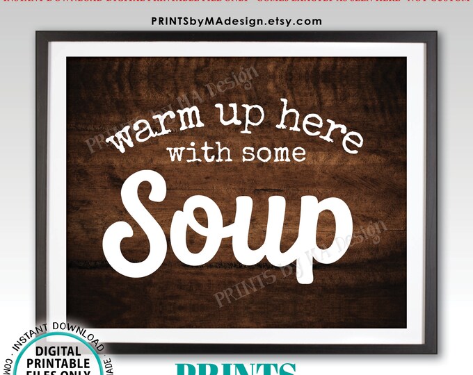 Warm Up Here with some Soup Sign, Soup Station, PRINTABLE 8x10/16x20” Rustic Wood Style Sign, Soup Buffet Sign <ID>