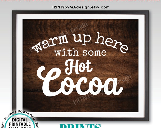 Hot Cocoa Sign, Warm Up with some Hot Cocoa, Hot Beverage, Hot Chocolate, PRINTABLE 8x10/16x20” Rustic Wood Style Sign <ID>