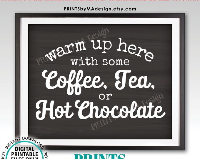 Coffee Tea or Chocolate Sign, Warm Up Here with some Hot Beverages Station, PRINTABLE 8x10/16x20” Chalkboard Style Sign, Hot Cocoa Bar <ID>