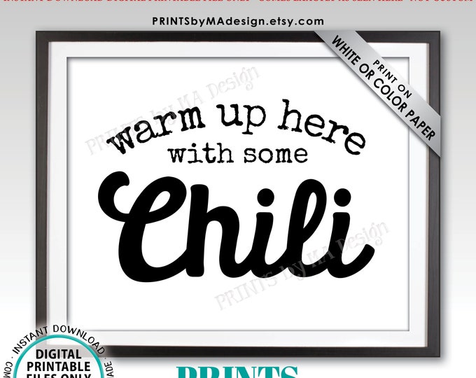 Warm Up Here with some Chili Sign, PRINTABLE 8x10/16x20” Sign, Chili Buffet, Chili Station <ID>
