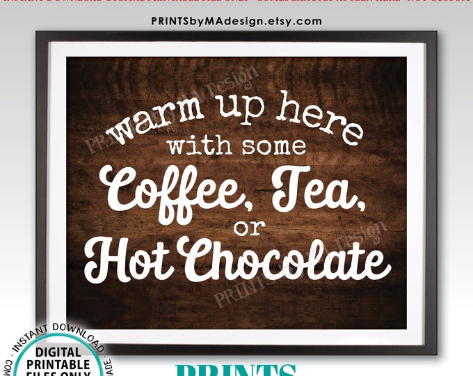 Coffee Tea or Hot Chocolate Sign, Warm Up Here with some Hot Beverages Station, PRINTABLE 8x10/16x20” Rustic Wood Style Sign, Cocoa Bar <ID>