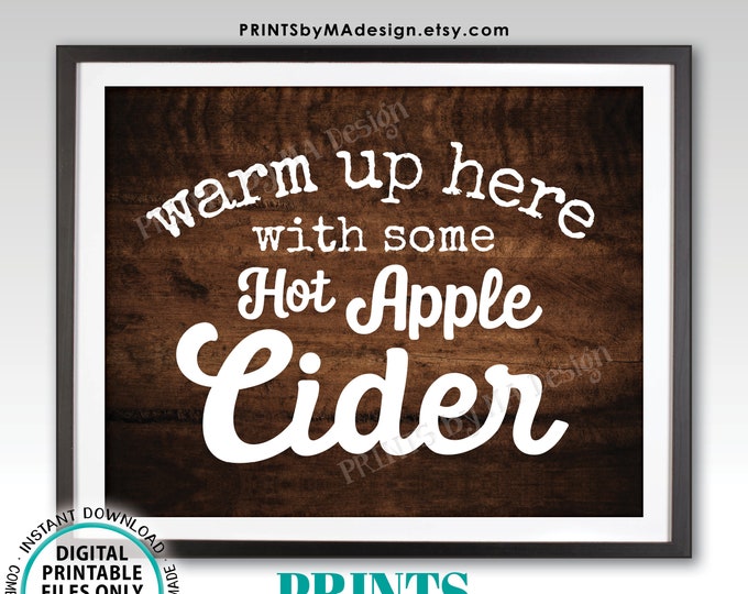 Apple Cider Sign, Warm Up with some Hot Apple Cider, Hot Beverages, PRINTABLE 8x10/16x20” Rustic Wood Style Sign <ID>