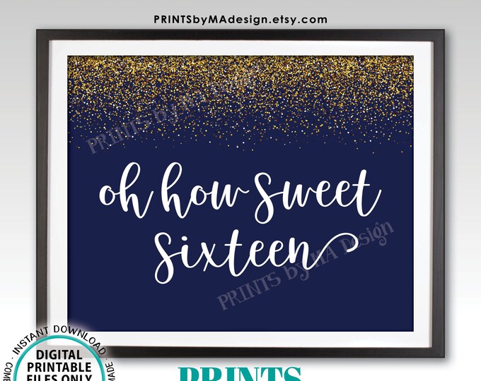 Sweet 16 Sign, Oh How Sweet Sixteen, Dessert Cupcake Cake Candy Bar Birthday Treat Sign, PRINTABLE 8x10” Navy Blue & Gold Glitter Sign <ID>