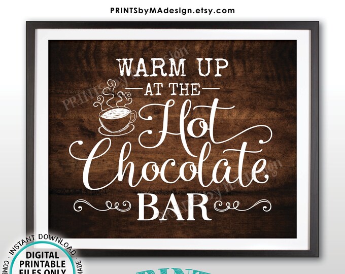 Hot Chocolate Bar Sign, Warm Up at the Hot Chocolate Bar, Hot Cocoa Mug, PRINTABLE 8x10/16x20” Rustic Wood Style Sign <ID>