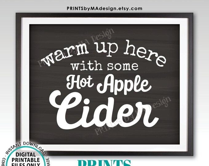 Apple Cider Sign, Warm Up with some Hot Apple Cider, Hot Beverages, PRINTABLE 8x10/16x20” Chalkboard Style Sign <ID>