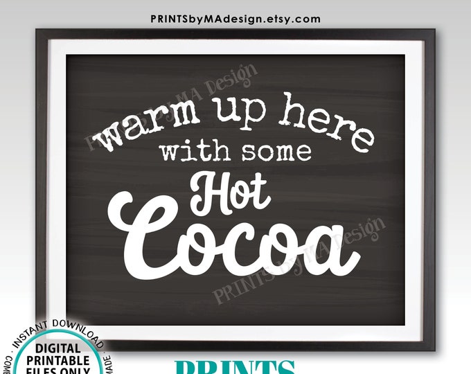 Hot Cocoa Sign, Warm Up with some Hot Cocoa, Hot Beverage, Hot Chocolate, PRINTABLE 8x10/16x20” Chalkboard Style Sign <ID>