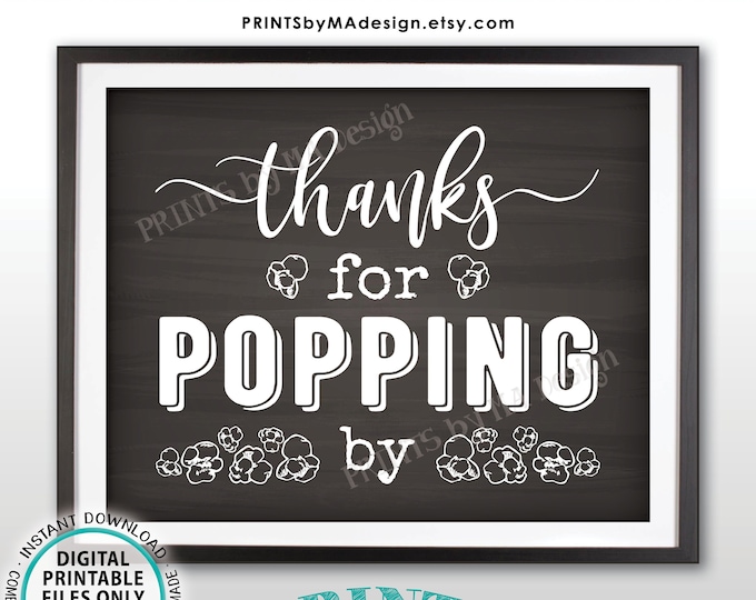 Thanks for Popping By Popcorn Sign, Popcorn Bar, PRINTABLE 8x10/16x20” Chalkboard Style Sign, Wedding, Bridal or Baby Shower, Birthday <ID>