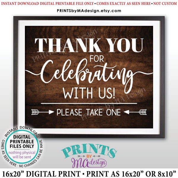 Thank You for Celebrating With Us Sign, Please Take One, Party Favor, Wedding Anniversary, PRINTABLE 8x10/16x20” Rustic Wood Style Sign <ID>