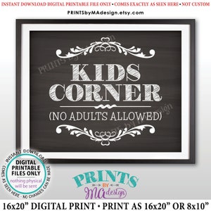 Kids Corner Sign, No Adults Allowed, Activities for Kids Table Wedding Sign, PRINTABLE 8x10/16x20” Chalkboard Style Sign <ID>