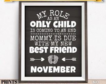 Baby Number 2 Pregnancy Announcement My Role as an Only Child is Coming to an End in NOVEMBER Dated Chalkboard Style PRINTABLE Sign