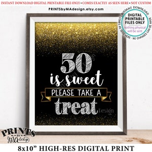 May include: A black and gold digital printable sign with the text "50 is sweet please take a treat". The background is a black and gold glitter pattern.