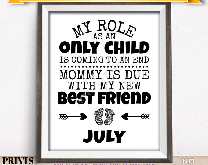 Baby Number 2 Pregnancy Announcement, My Role as an Only Child is Coming to an End in JULY Dated PRINTABLE Baby #2 Reveal Sign <ID>