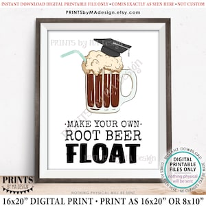 May include: A printable digital design featuring a cartoon illustration of a root beer float with a graduation cap on top. The text "Make your own. Root Beer Float" is written in black below the image. The design is suitable for printing as a 16x20 inch or 8x10 inch print.