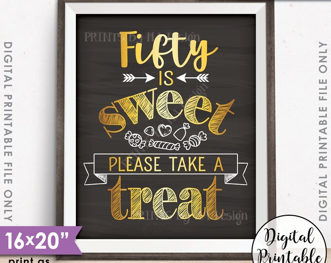 50th Birthday, 50th Anniversary, 50 is Sweet Please Take a Treat, Fiftieth Party Decor, Chalkboard Style PRINTABLE 8x10/16x20” 50 Sign <ID>