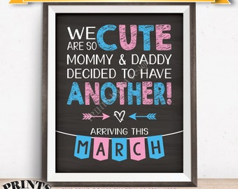 Pregnancy Announcement We Are So Cute Mommy & Daddy Decided to Have Another in MARCH dated PRINTABLE 8x10/16x20” Baby Reveal Sign <ID>