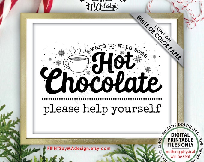 Hot Chocolate Sign, Warm Up with Some Hot Chocolate, Please Help Yourself, Black & White PRINTABLE 8x10/16x20” Sign <ID>