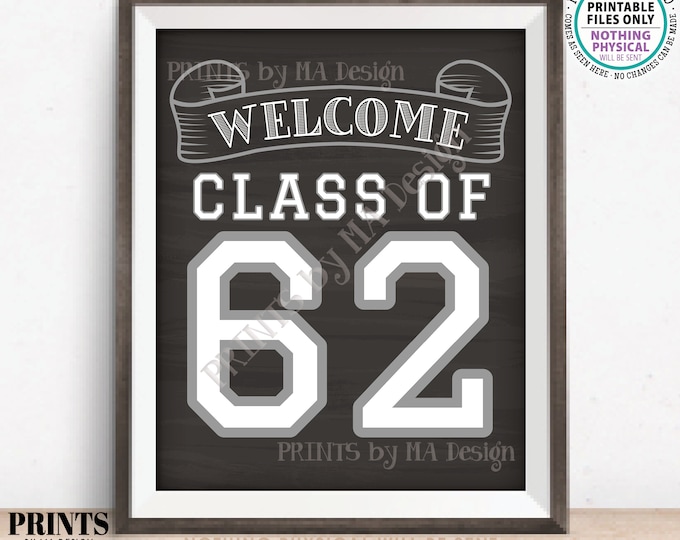 Class of 1962 Sign, Welcome Class of '62 Reunion Decoration, Chalkboard Style PRINTABLE 8x10/16x20” 1962 Class Reunion Sign <ID>