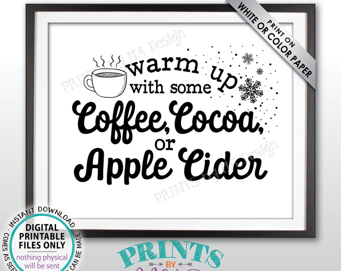 Warm Up with some Coffee Cocoa or Apple Cider Sign, Warm Drinks, Hot Beverage Station, PRINTABLE 8x10” Black & White Sign <ID>