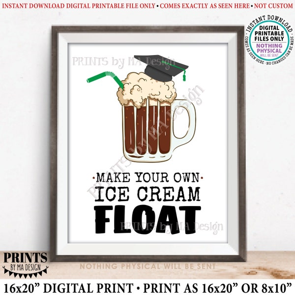 Graduation Party Ice Cream Float Sign, Build a Float, Make Your Own Ice Cream Soda, Green Accents, PRINTABLE 8x10/16x20” Grad Sign <ID>