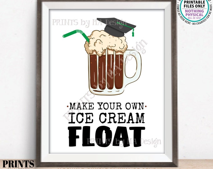 Graduation Party Ice Cream Float Sign, Build a Float, Make Your Own Ice Cream Soda, Green Accents, PRINTABLE 8x10/16x20” Grad Sign <ID>