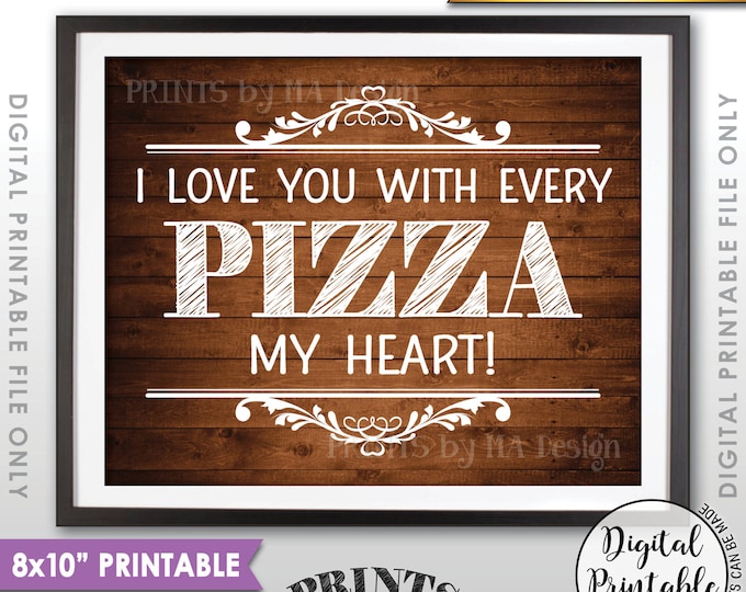 Pizza Sign, I love You with every Pizza my Heart, Pizza Party, Late Night Wedding Pizza, Rustic Wood Style Printable 8x10" Instant Download