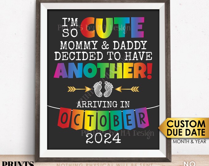 Rainbow Baby Number 2 Pregnancy Announcement Sign, I'm So Cute Mommy and Daddy Decided to Have Another, PRINTABLE 8x10/16x20” Sign