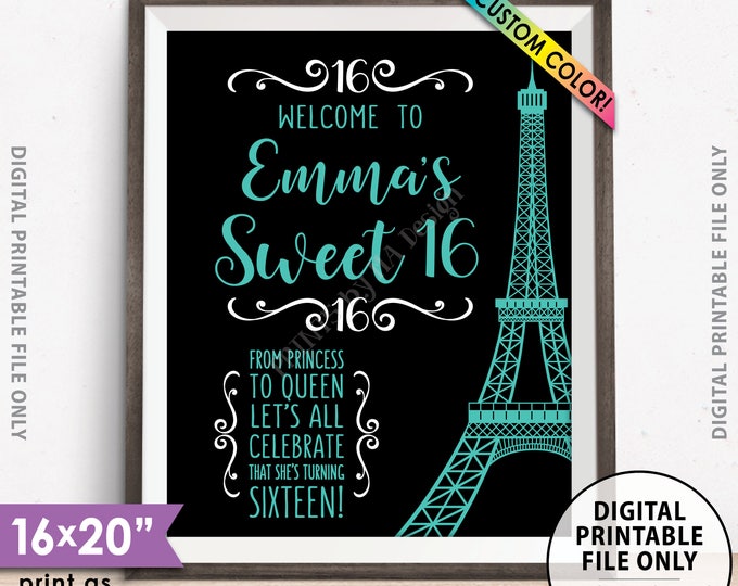 Sweet 16 Decor, Eiffel Tower Sweet Sixteen Birthday Welcome, Sixteenth 16th B-day Paris Theme Party, Custom PRINTABLE 16x20” Sign
