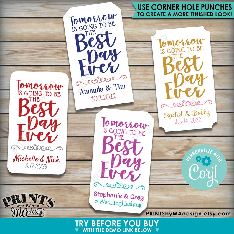 May include: Four white wedding favor tags with the text "Tomorrow is going to be the Best Day Ever" in different colors and fonts. Each tag has a different couple's names and wedding date. The tags are designed to be used with corner hole punches to create a more finished look.