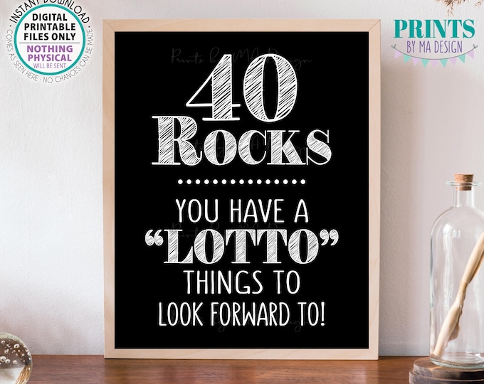 40th Birthday, 40 Rocks Lottery Sign, Lotto Things to Look Forward To, Printable 40th Birthday Gift, PRINTABLE Black & White 8x10” Sign <ID>
