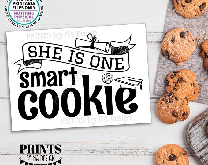 She is One Smart Cookie Sign, Girl Graduation Party Decorations, PRINTABLE 5x7” Black & White Grad Cookie Sign, Sweet Treats <ID>